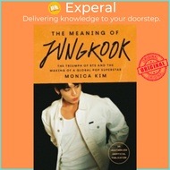 [100% Original Books] - The Meaning of Jungkook : The Triumph of BTS and The M by Monica Kim (UK edi