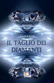 Il taglio dei diamanti Jewels &amp; Jewels