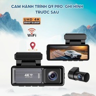 Camera hành trình Q9 Pro - độ nét 4k- wifi kết nối điện thoại - 2 mắt trước sau ghi hình siêu nét