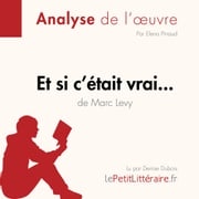 Et si c'était vrai... de Marc Levy (Analyse de l'oeuvre) Elena Pinaud