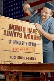 Women Have Always Worked : A Concise History by Alice Kessler-Harris (US edition, paperback)