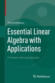 Essential Linear Algebra with Applications Titu Andreescu
