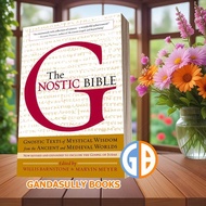 The Gnostic Bible; Gnostic Texts of Mystical WISDOM form Marvin W. Meyer Willis Barnstone