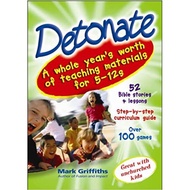 Children's Ministry Curriculum: Detonate,  52 Bible stories & lessons, Over 100 games. For age 5-12