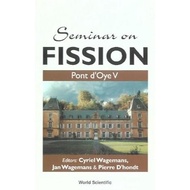 SEMINAR ON FISSION: PONT D'OYE V by Cyriel Wagemans (Editor), Jan Wagemans (Editor), Pierre D'Hondt 