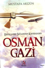 Osman Gazi - Çocuklar İçin Osmanlı Padişahları 1 Mustafa Akgün