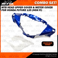 COMBO SET! MTB HEAD UPPER COVER &amp; METER COVER FOR HONDA FUTURE 125 (NON Fi)