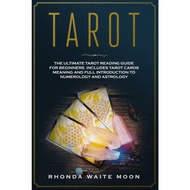 Tarot: The Ultimate Tarot Reading Guide for Beginners. Includes Tarot Card Meanings and Full