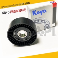 KOYO ลูกรอกสายพาน ALTIS พลาสติก 2001 - 2007 N16620-22010 Japan สำหรับโตโยต้าแอสติส 1ZZEE 3ZZEE ZZE12