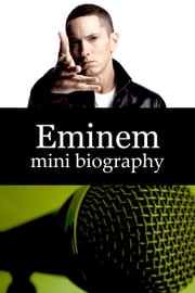 Eminem Mini Biography eBios