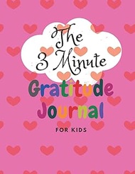 The 3 Minute Gratitude Journal for Kids: 8.5 x 11 in (21.59 x 27.94 cm) 110 pages, A Journal to Teac
