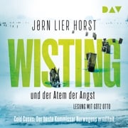 Wisting und der Atem der Angst - Cold Cases, Band 3 (Gekürzt) Jørn Lier Horst