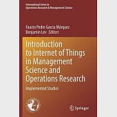 Introduction to Internet of Things in Management Science and Operations Research: Implemented Studies