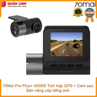 Bộ Camera hành trình 70mai Dash Cam Pro Plus+ A500S bản nâng cấp tiếng anh tích hợp sẵn GPS + cam sa