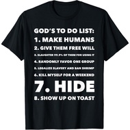 God'S To Do List Funny Atheist Design Best  Idea T-Shirt