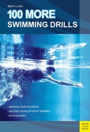 100 More Swimming Drills Blythe Lucero