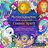Mythographic Color and Discover: Cosmic Spirit: An Artist's Coloring Book of Tarot, Astrology, and Mystical Symbols