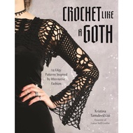 Crochet Like a Goth: 24 Edgy Patterns Inspired by Alternative Fashion