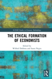 The Ethical Formation of Economists Wilfred Dolfsma