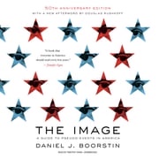 The Image, 50th Anniversary Edition Daniel J. Boorstin