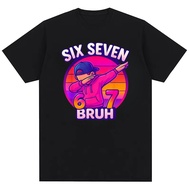 Funny Meme 6 7 Dabbing 6 7 Bruh Men's and Women's Fashion Cotton T-shirt Top