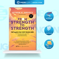 Sách - Thế Mạnh Của Tuổi Trung Niên - Arthur C. Brooks