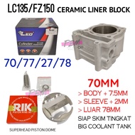 LC135/FZ150 (LEO THAILAND) Racing Ceramic Liner Block Set 70MM Body + 7.5MM Sleeve + 2MM (70/77/27/78)