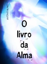 O livro da Alma Antonio Almas