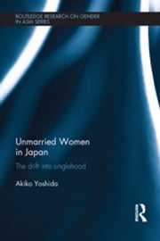 Unmarried Women in Japan Akiko Yoshida