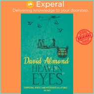 Heaven Eyes by David Almond (UK edition, paperback)