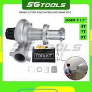 BRUSH CUTTER POLE WATER PUMP (26MM X 1.5”) 4T/7T/9T /BRUSH CUTTER WATER PUMP/ PAM AIR MESIN RUMPUT