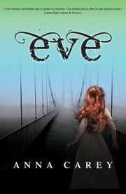 Eve (Eve 1) Anna Carey