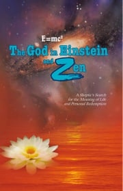 E=Mc2 the God in Einstein and Zen N.M. Reyes