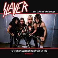 Slayer - Have A Good New Year. Berkeley - Live At Ruthies Inn. Berkeley. Ca. December 31st. 1984 - F