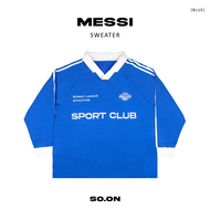 SO.ON : Sport Sweater เสื้อสเวตเตอร์ รุ่น Messi