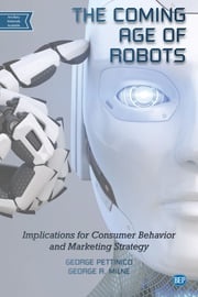 The Coming Age of Robots George Pettinico, PhD