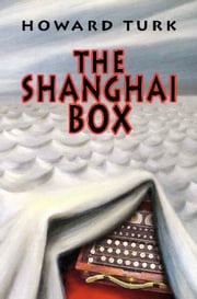 The Shanghai Box Howard Turk