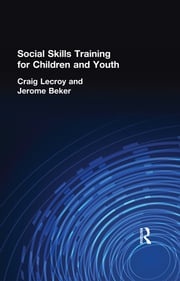 Social Skills Training for Children and Youth Craig Lecroy