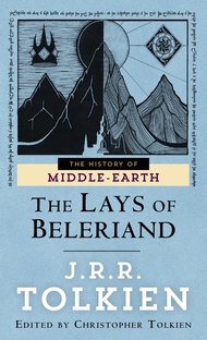 The Lays of Beleriand (The History of Middle-Earth, Vol. 3) The Lays of Beleriand (The History of Mi