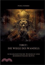 Tibet: Die Wiege des Wandels: Schamanistische Wurzeln und buddhistische Blüte