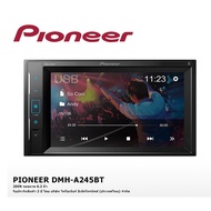 Pioneer DMH-A245BT (ขนาดจอ6.2นิ้ว ไม่เล่นแผ่น สะท้อนภาพขึ้นจอและควบคุมได้ WEBLINK CAST)