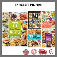 77 Resepi Istimewa Chef Hanielieza (Rice Cooker/Pressure Cooker/Bakar&amp;Kukus/Kek Lapis Sarawak/Air Fryer) - Buku Resepi