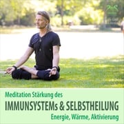 Meditation Stärkung des Immunsystems und Selbstheilung, Energie, Wärme, Aktivierung Pierre Bohn