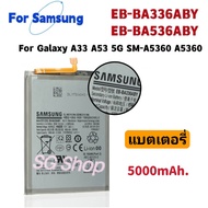 แบตเตอรี่ แท้ Samsung Galaxy A53 5G / A33 5G / SM-A5360 A5360 A336 A536 Battery EB-BA336ABY 5000mAh 