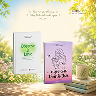 Combo 2 cuốn Nuôi con thảnh thơi + Observe and love (Phương Bùi)