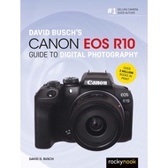 David Busch's Canon EOS R10 Guide to Digital Photography by David D. Busch (paperback)