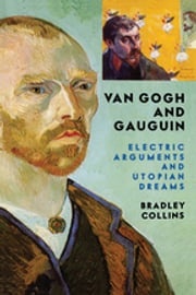 Van Gogh And Gauguin Bradley Collins
