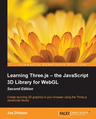 Learning Three.js - the JavaScript 3D Library for WebGL: Create Stunning 3d Graphics in Your Browser