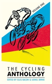 The Cycling Anthology Lionel Birnie