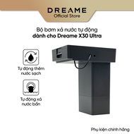 Bộ bơm xả nước tự động - Phụ kiện dành riêng cho riêng cho Dreame X30 Ultra/X40 Ultra/ L30s Ultra /